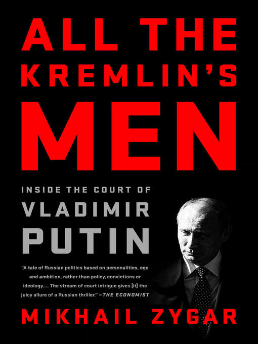 Title details for All the Kremlin's Men by Mikhail Zygar - Available